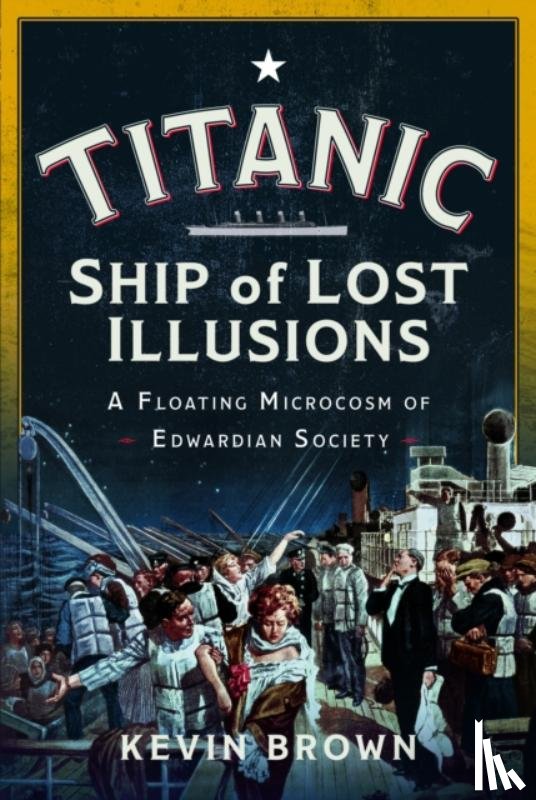 Brown, Kevin - Titanic: Ship of Lost Illusions