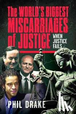 Drake, Phil - The World's Biggest Miscarriages of Justice