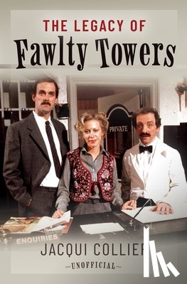 Collier, Jacqui - The Legacy of Fawlty Towers