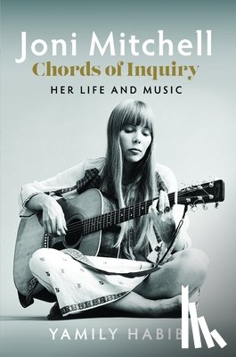 Habib, Yamily - Joni Mitchell: Chords of Inquiry