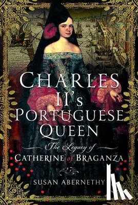Abernethy, Susan - Charles II?s Portuguese Queen