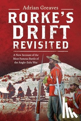 Greaves, Adrian - Rorke's Drift Revisited