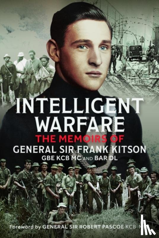 Kitson GBE KCB MC and Bar DL, General Sir Frank - Intelligent Warfare