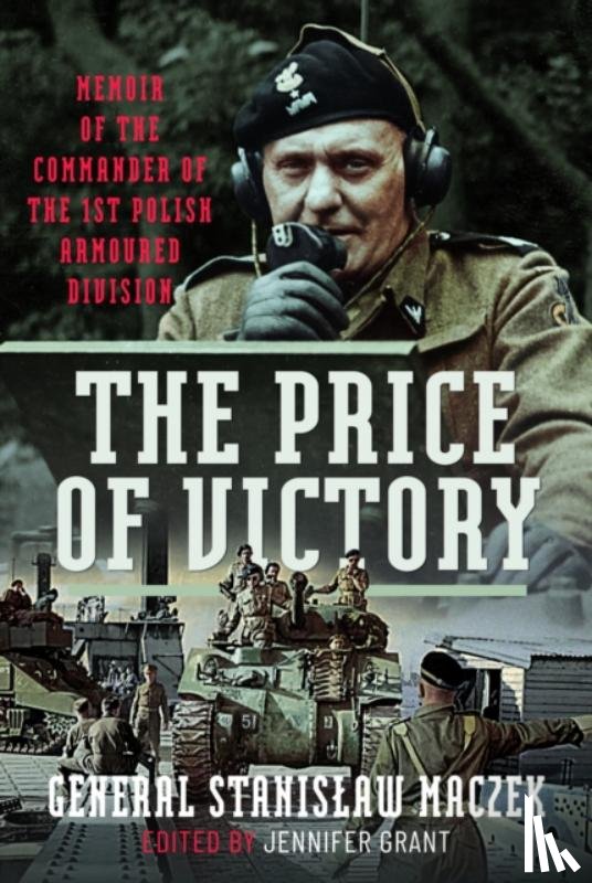 Maczek, General Stanislaw - The Price of Victory
