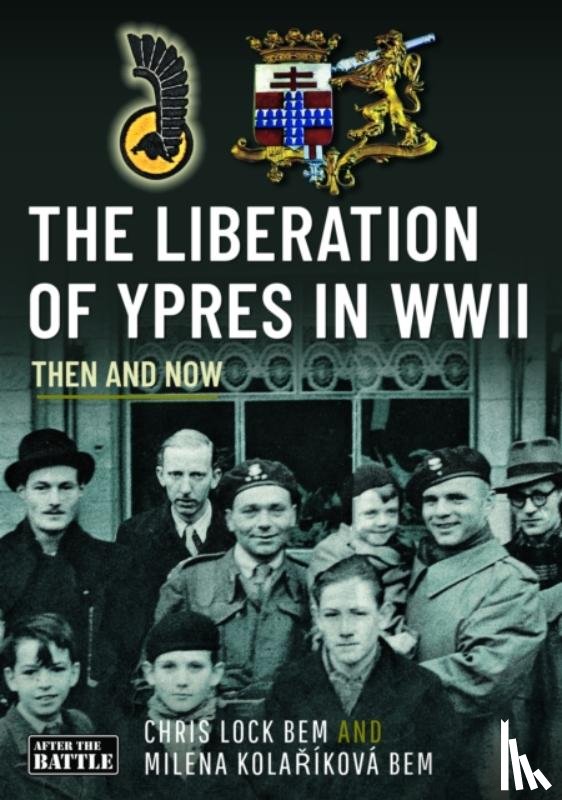 Lock BEM, Chris, Kolarikova BEM, Milena - The Liberation of Ypres in WWII