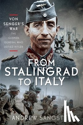 Sangster, Andrew - From Stalingrad to Italy - Von Senger's War