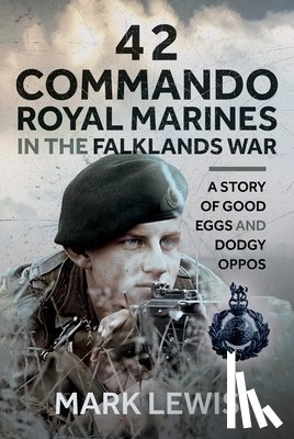 Lewis, Mark - 42 Commando Royal Marines in The Falklands War