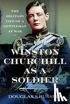 Russell, Douglas S - Winston Churchill as a Soldier