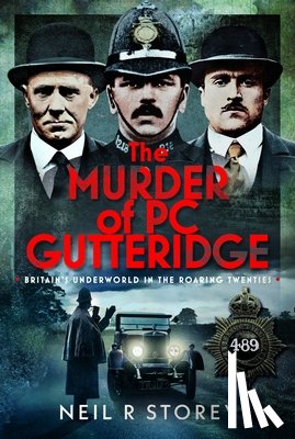 Storey, Neil R - The Murder of PC Gutteridge