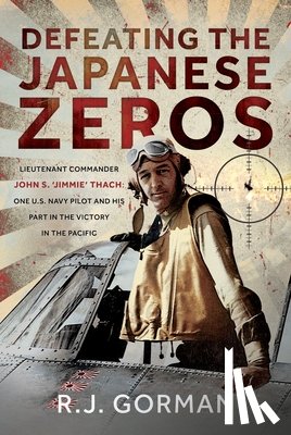 Gorman, R J - Defeating the Japanese Zeros