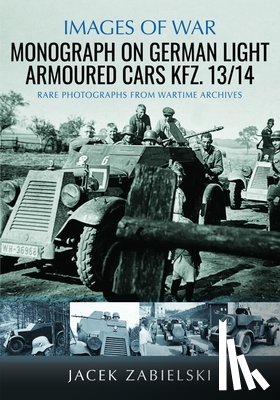 Zabielski, Jacek - Monograph on German Light Armoured Cars Kfz. 13/14