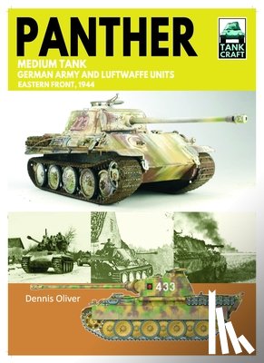 Oliver, Dennis - Tank Craft 46 Panther Medium Tank German Army Waffen-SS and Luftwaffe Units