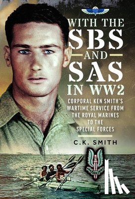 Smith, C K - With the SBS and SAS in WW2