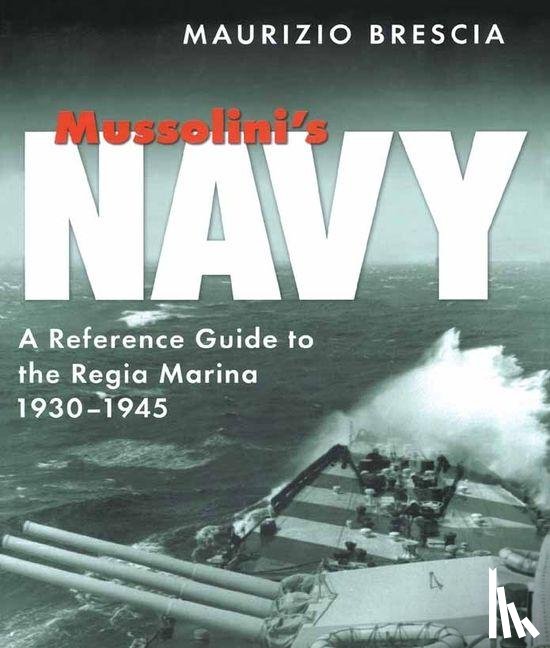 Brescia, Maurizio - Mussolini's Navy