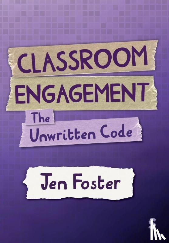 Foster, Jen - Classroom Engagement: The unwritten code