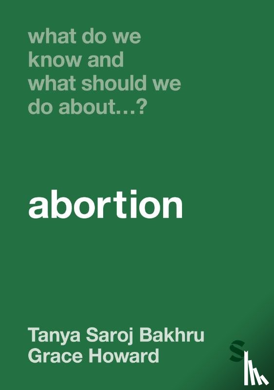 Saroj Bakhru, Tanya, Howard, Grace - What Do We Know and What Should We Do About… Abortion?