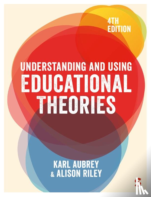 Aubrey, Karl, Riley, Alison - Understanding and Using Educational Theories