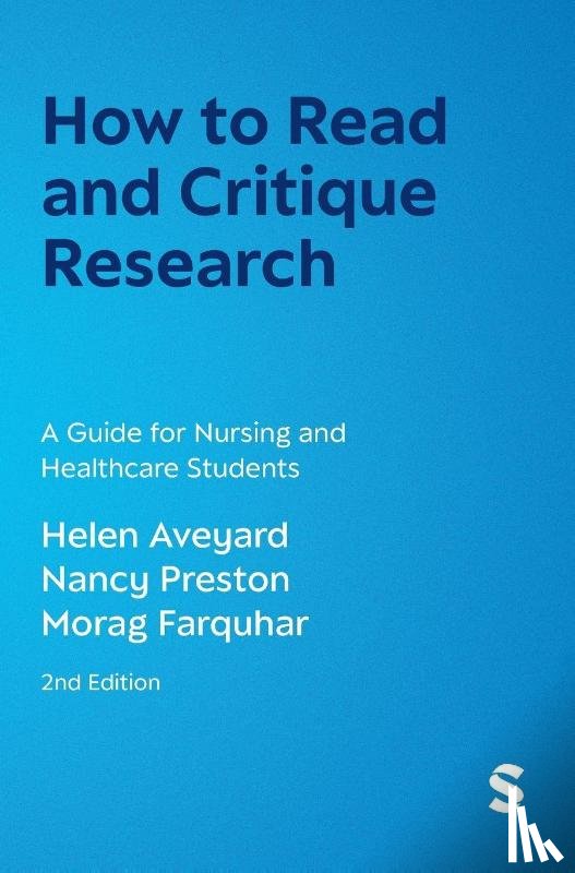 Aveyard, Helen, Preston, Nancy, Farquhar, Morag - How to Read and Critique Research