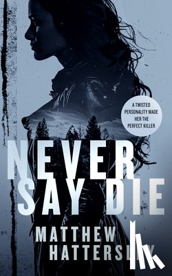 Hattersley, Matthew - Never Say Die