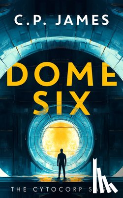 James, C.P. - Dome Six