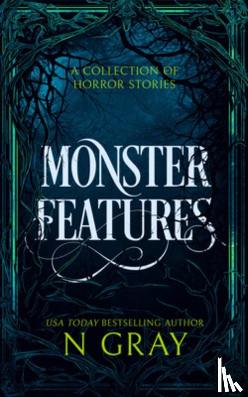 Gray, N. - Monster Features: A Collection of Horror Stories