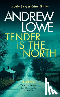 Lowe, Andrew - Tender is the North