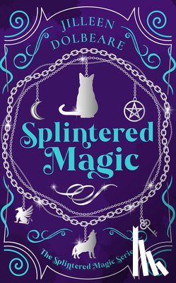 Dolbeare, Jilleen - Splintered Magic