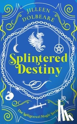 Dolbeare, Jilleen - Splintered Destiny