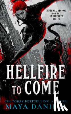 Daniels, Maya - Hellfire To Come