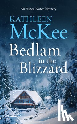 McKee, Kathleen - Bedlam in the Blizzard
