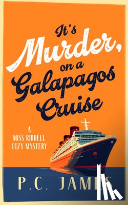James, P.C. - It's Murder, On a Galapagos Cruise