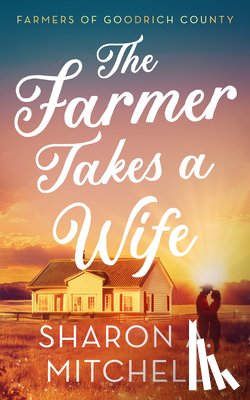 Mitchell, Sharon A. - The Farmer Takes A Wife