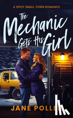 Poller, Jane - The Mechanic Gets His Girl