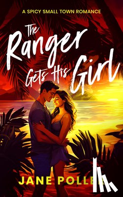 Poller, Jane - The Ranger Gets His Girl