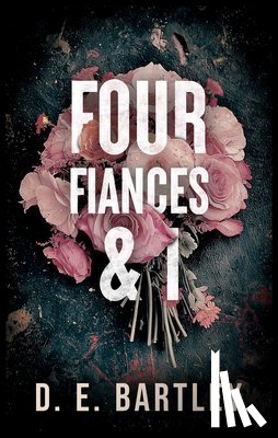 Bartley, D.E. - Four Fiances & I