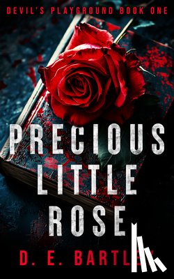 Bartley, D.E. - Precious Little Rose