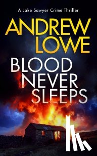Lowe, Andrew - Blood Never Sleeps