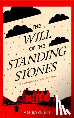 Barnett, A.G. - The Will of the Standing Stones: A 1920's historical mystery whodunnit