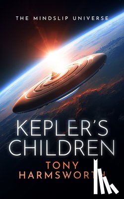 Harmsworth, Tony - Kepler's Children: A Thought-Provoking Science Fiction Thriller