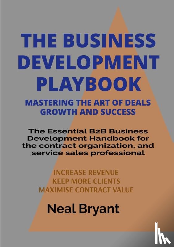 Bryant, Neal C - THE BUSINESS DEVELOPMENT PLAYBOOK