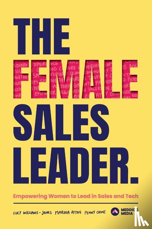 Williams-Jones, Lucy, Orme, Penny, Ayton, Marina - The Female Sales Leader