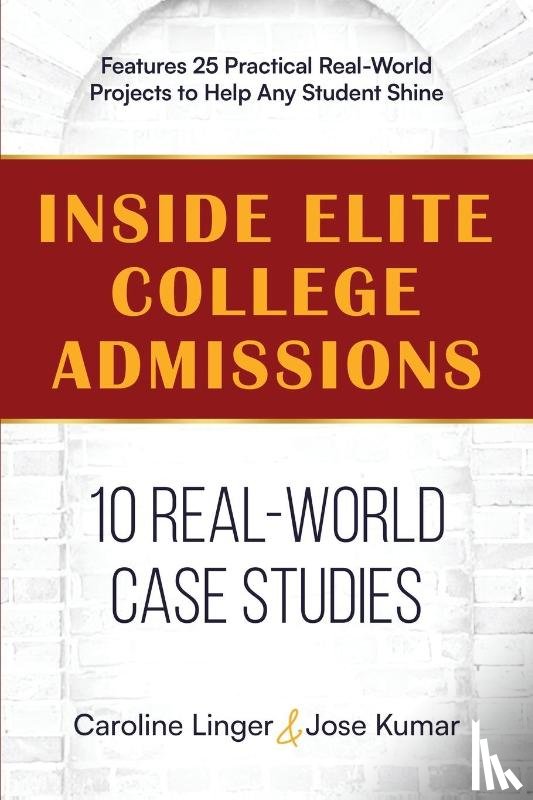 Linger, Caroline, Kumar, Jose - Inside Elite College Admissions