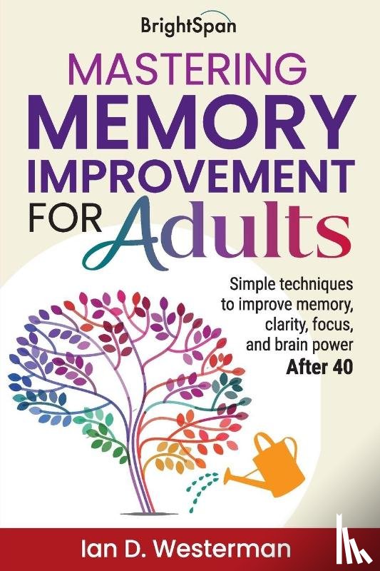 Westerman, Ian D - Mastering Memory Improvement for Adults
