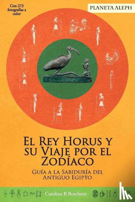 Boschetti, Carolina B. - El Rey Horus y su Viaje por el Zodiaco
