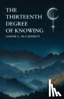 McCafferty, Lianne C - The Thirteenth Degree of Knowing