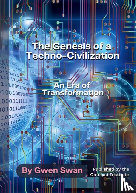 Swan, Gwen - The Genesis of a Techno-Civilization