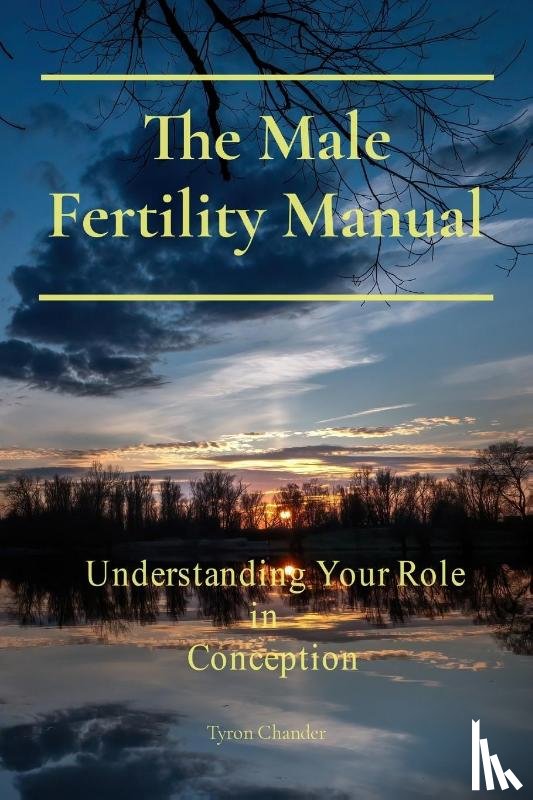 Chander, Tyron - The Male Fertility Manual