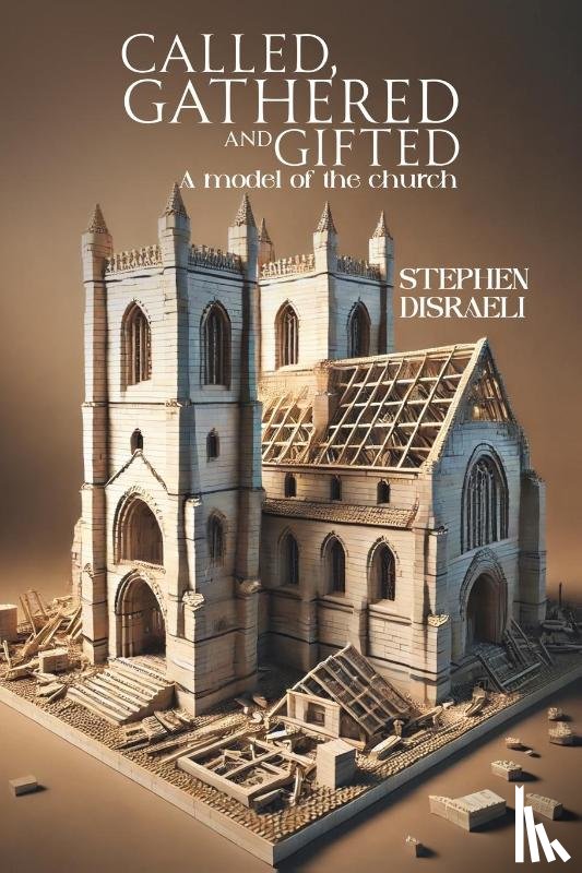 Disraeli, Stephen - Called, Gathered and Gifted