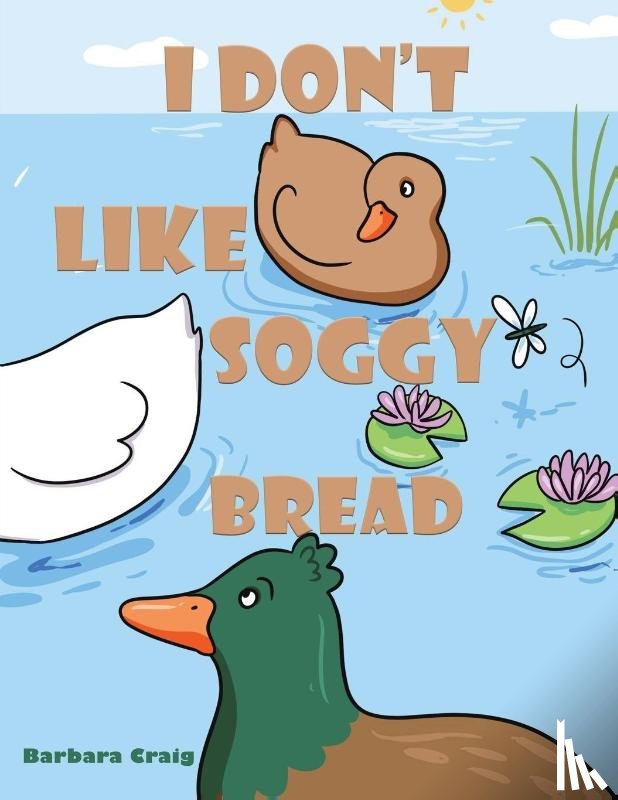 Craig, Barbara - I Don’t Like Soggy Bread