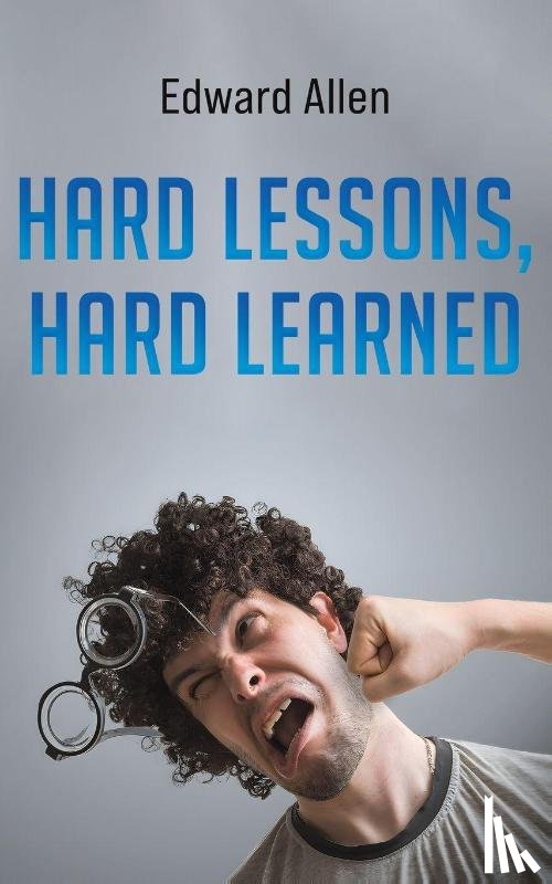 Allen, Edward - Hard Lessons, Hard Learned